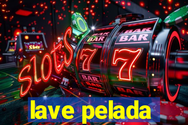 lave pelada